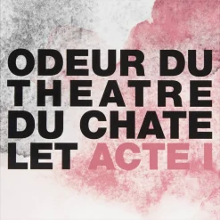 ODEUR DU THEATRE DU CHATELET - ACTE I Eau de Toilette 200 ml